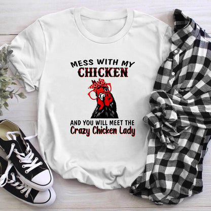 Mess With My Chicken Lady XR0403005YS T-Shirt