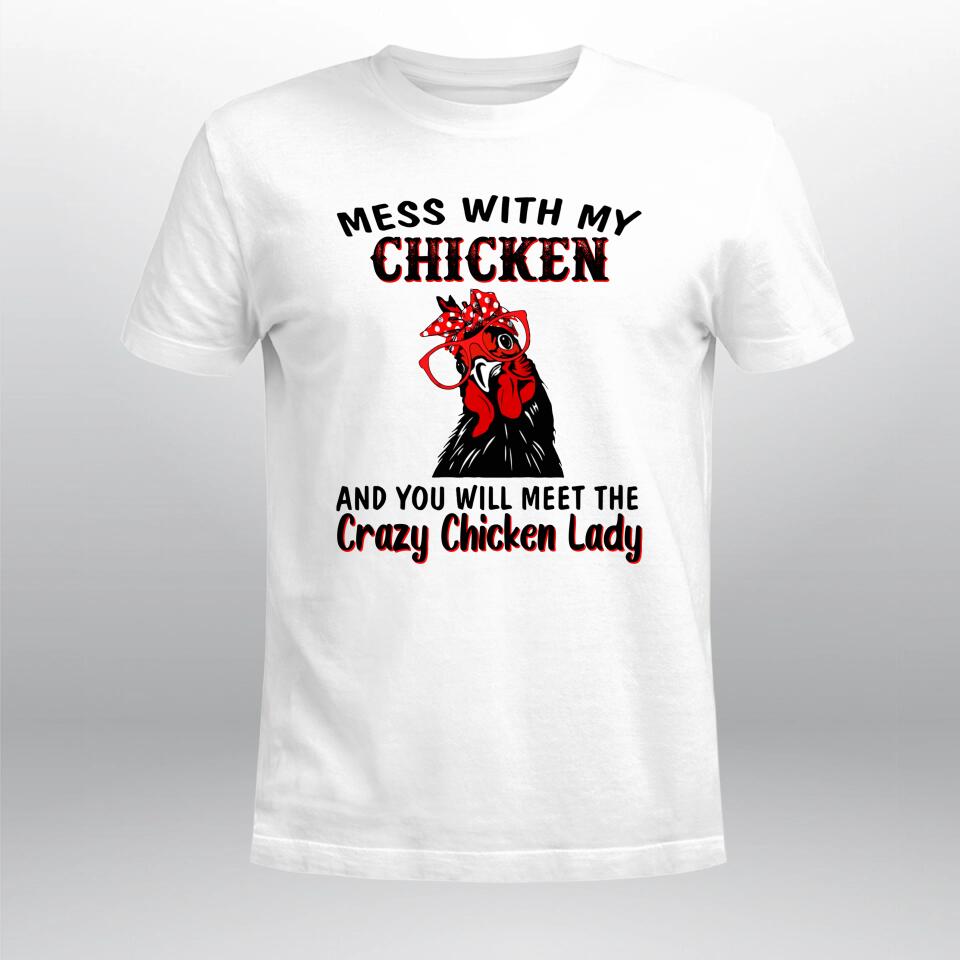 Mess With My Chicken Lady XR0403005YS T-Shirt