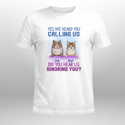 Personalized Cat Yes I Heard You Calling Me XR0803002XY T-Shirt