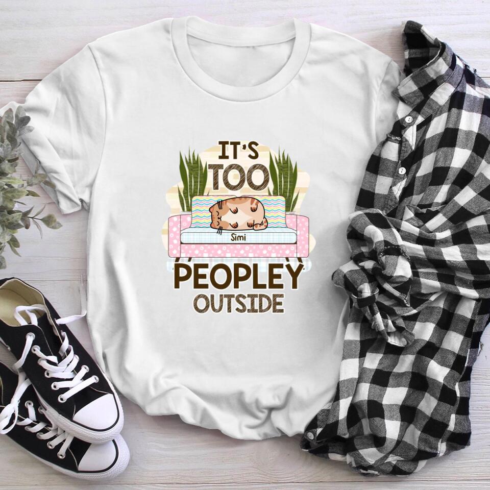 Personalized It's Too Peopley Outside Cat Lying On Sofa T-Shirt