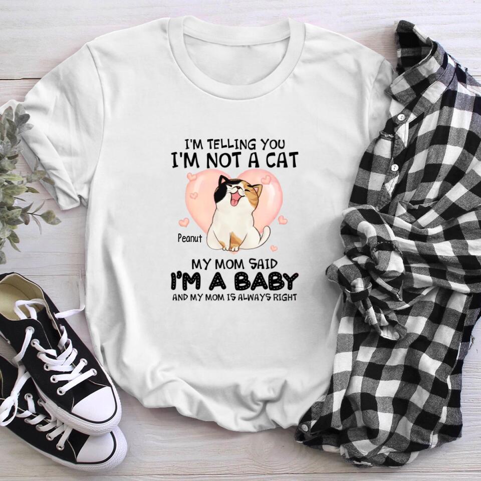 Personalized I Am Not A Baby I Am A Cat NI0903002XR T-Shirt