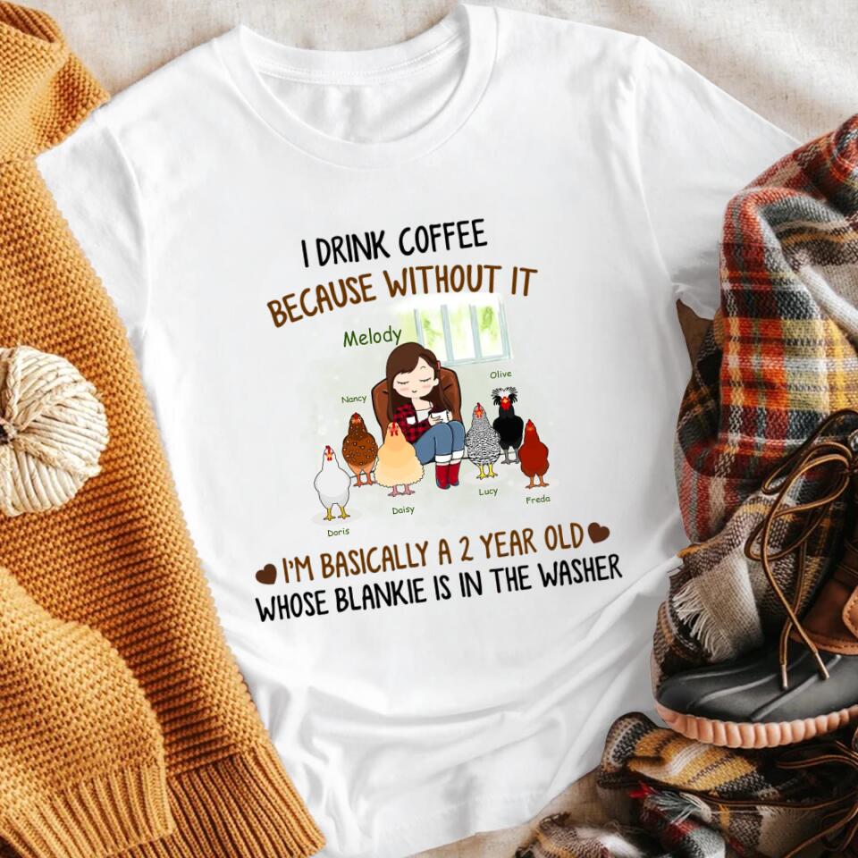 Personalized I Drink Coffee Because Without It NI1003001XR T-Shirt