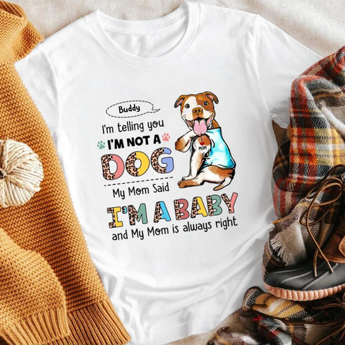 Personalized I'm Not A Dog I'm A Baby XR1003003XY T-Shirt