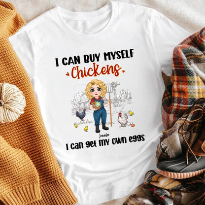 Personalized I Can Buy Myself Chickens T-Shirt