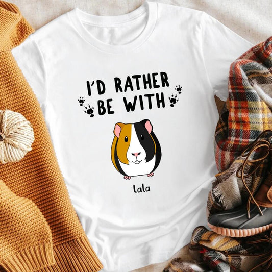 Personalized I'd Rather Be With Guinea Pig YR1303002YF T-shirt