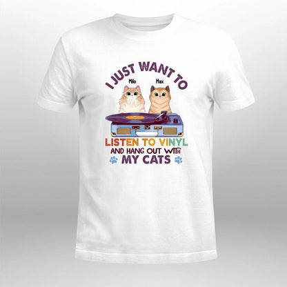 Personalized I Just Want To Listen To Vinyl And Hang Out With My Cats XR1403001XY T-Shirt