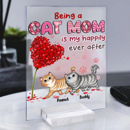 Personalized Being A Cat Mom Is My Happily Ever After XR1403003XY Acrylic Plaque With Stand