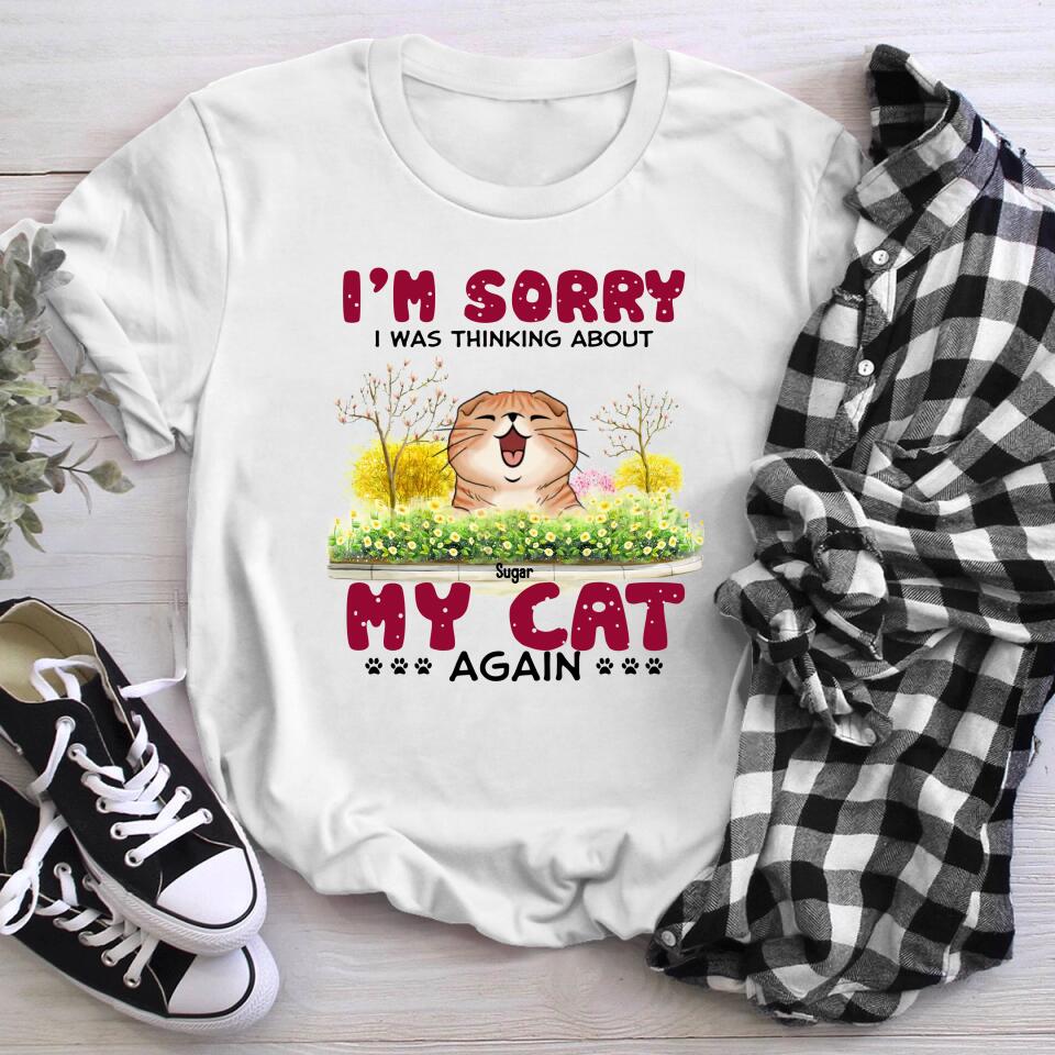 Personalized I'm Sorry I Was Thinking About My Cat NI1603002YR T-Shirt