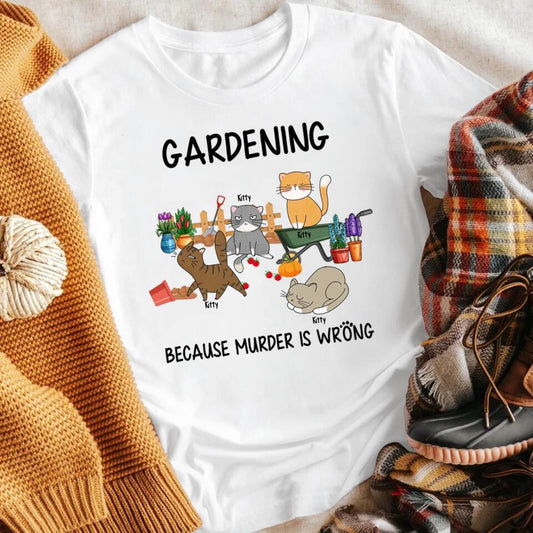 Personalized Cat Gardening Because Murder Is Wrong NI1703005YR T-Shirt