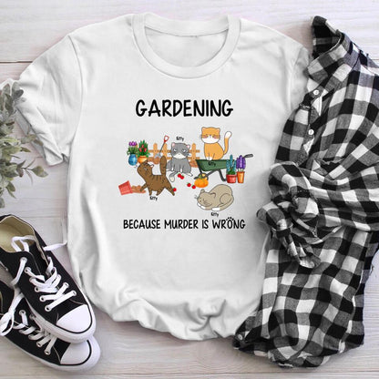 Personalized Cat Gardening Because Murder Is Wrong NI1703005YR T-Shirt