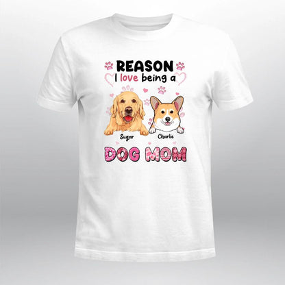 Personalized Reason I Love Being A Dog Mom Dog XR1703001YS T-Shirt