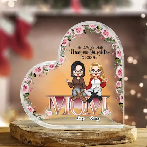 Personalized The Love Between Mom And Daughters NI1703006XR Heart Acrylic Plaque