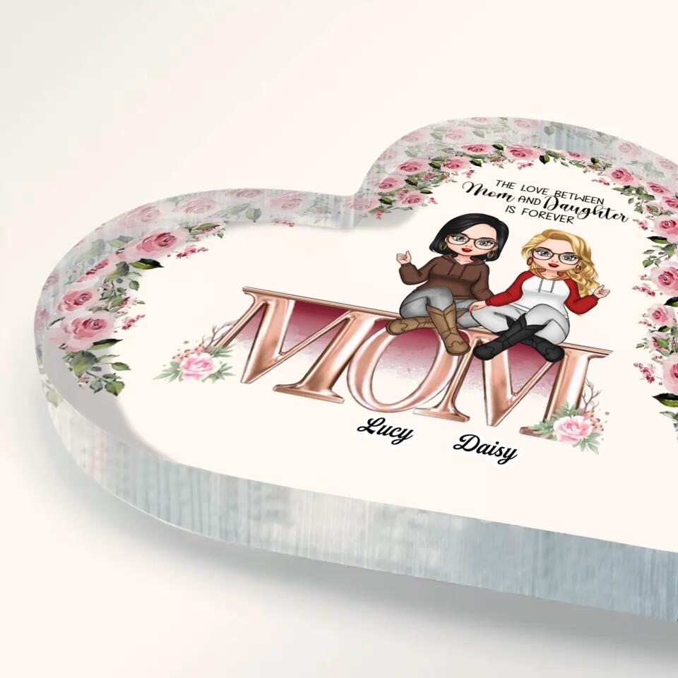 Personalized The Love Between Mom And Daughters NI1703006XR Heart Acrylic Plaque