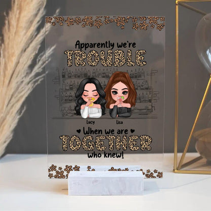 Personalized We're Trouble When We Are Together Gift For Sisters XR1603001XY Acrylic Plaque With Stand