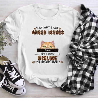 Personalized I Have Anger Issues And A Serious Dislike For Stupid People XR1803002YS T-Shirt