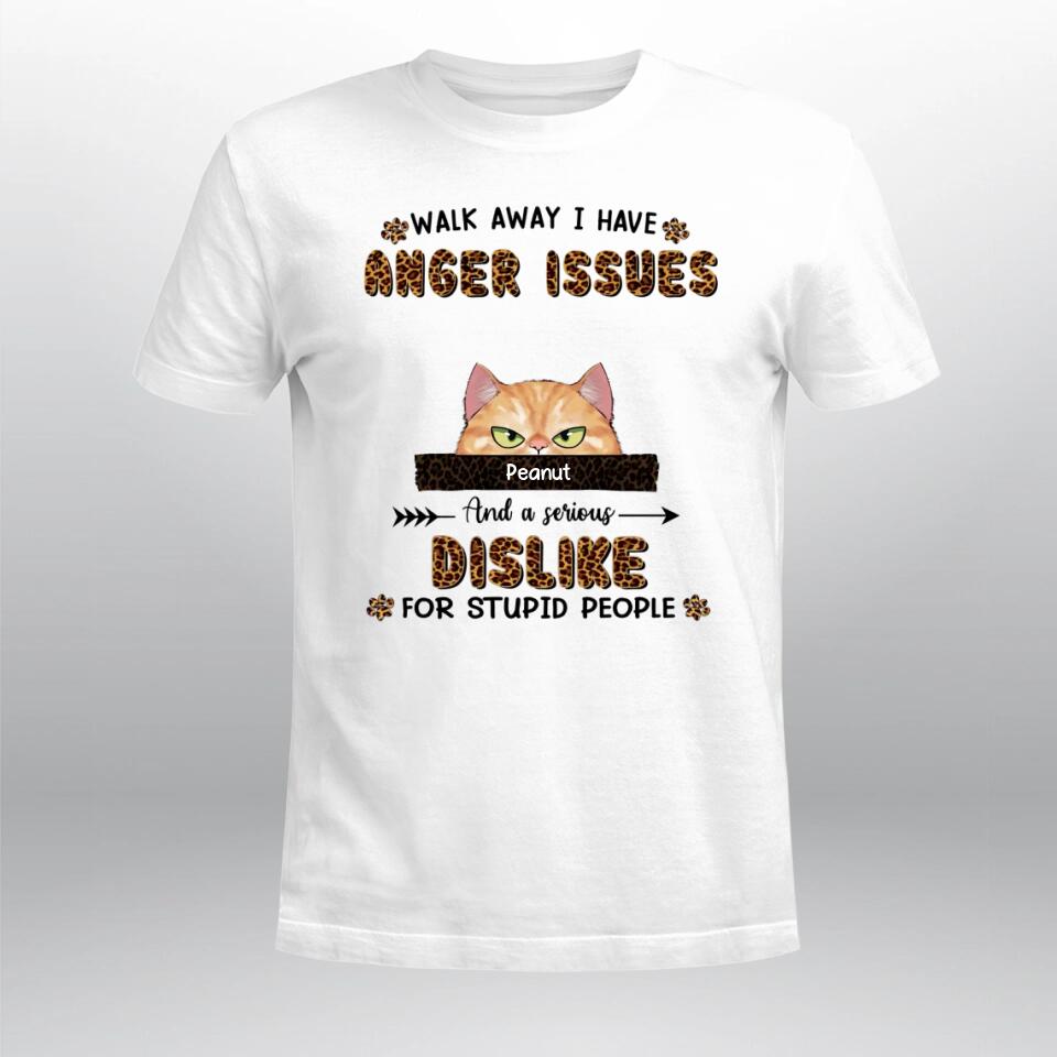 Personalized I Have Anger Issues And A Serious Dislike For Stupid People XR1803002YS T-Shirt