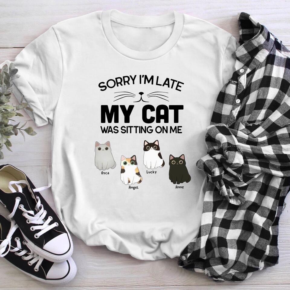 Personalized Sorry I'm Late My Cats Were Sitting On Me YR1803001XC T-Shirt