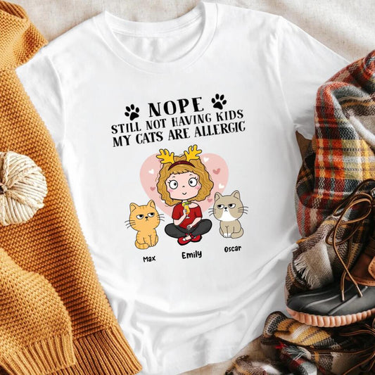 Personalized Cat Nope Still Not Having Kids My Cat Is Allergic XR0903003YS T-Shirt