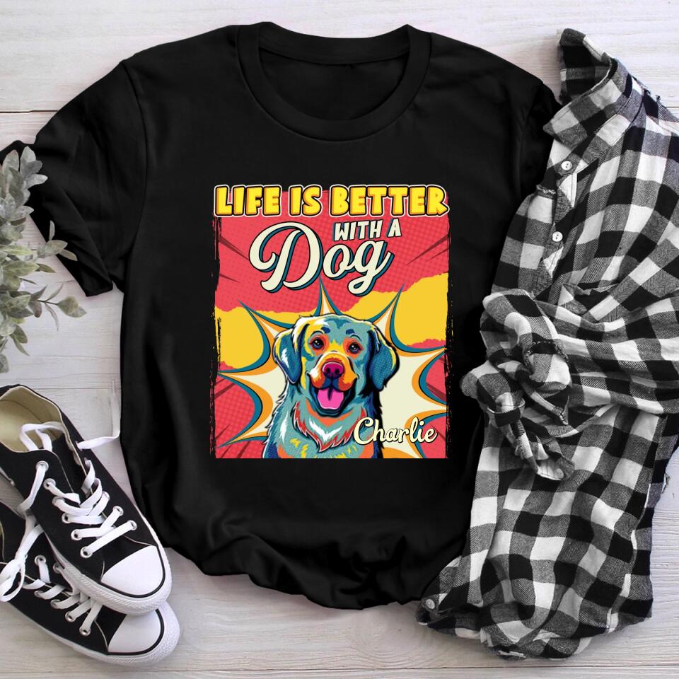 Personalized Better With Dog Popart XR2303001XY T-Shirt