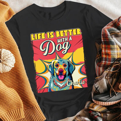 Personalized Better With Dog Popart XR2303001XY T-Shirt