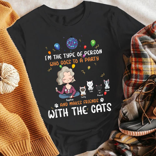 Personalized I'm The Type Of Person Who Goes To A Party And Makes Friends With The Cat YR2403001YF T-Shirt