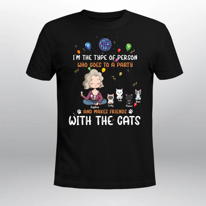 Personalized I'm The Type Of Person Who Goes To A Party And Makes Friends With The Cat YR2403001YF T-Shirt