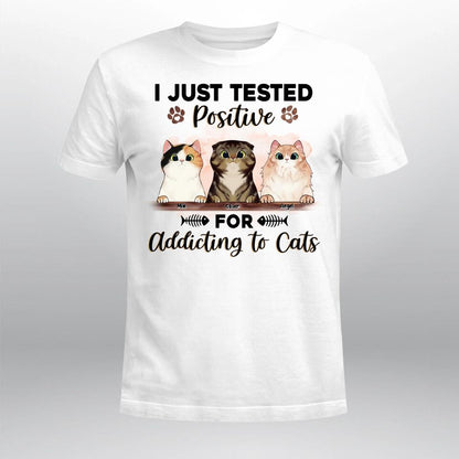 Personalized I Just Tested Positive For Addicting To My Cats NI2703002XR T-Shirt