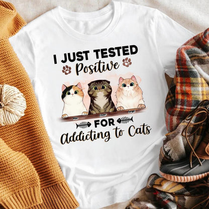 Personalized I Just Tested Positive For Addicting To My Cats NI2703002XR T-Shirt