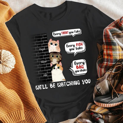 Personalized We'll Be Watching You Whatever You Do Cat XR2403006XY T-Shirt