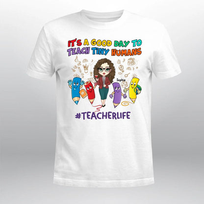 Personalized It's A Good Day To Teach Tiny Human YR2703002YF T-Shirt