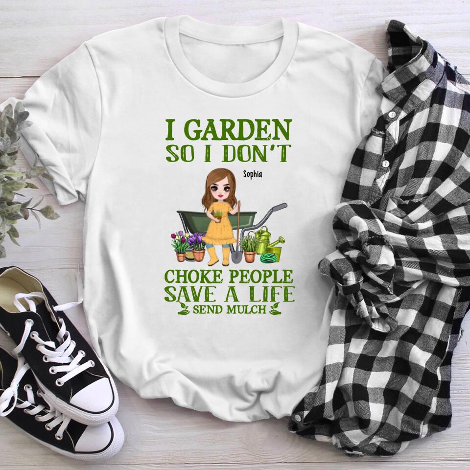 Personalized I Garden So I Don't Choke People Save A Life Send Mulch YR2703001XC T-Shirt