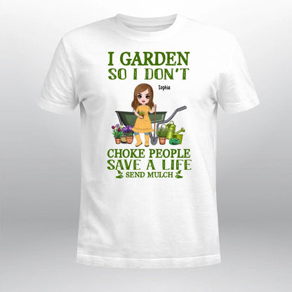 Personalized I Garden So I Don't Choke People Save A Life Send Mulch YR2703001XC T-Shirt