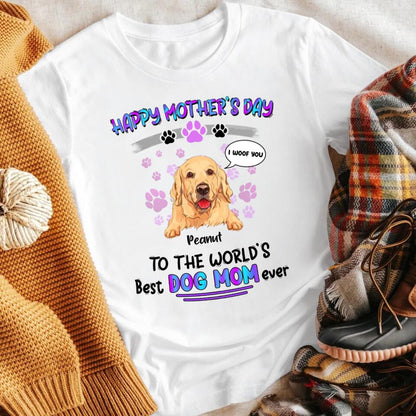 Personalized Happy Mother's Day To The World's Best Dog Mom Ever NI2903001XR T-Shirt