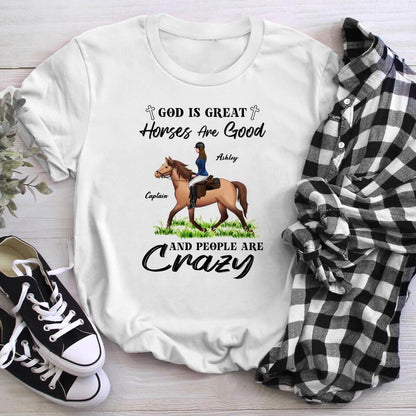 Personalized God Is Great Horses Are Good People Are Crazy Cowgirl XR2903001YS T-Shirt