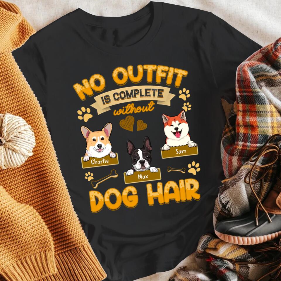 Personalized No Outfit Is Complete Without Dog Hair NI2703004XR T-Shirt