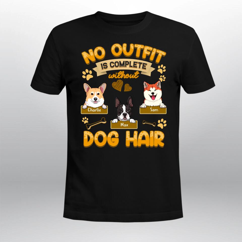 Personalized No Outfit Is Complete Without Dog Hair NI2703004XR T-Shirt