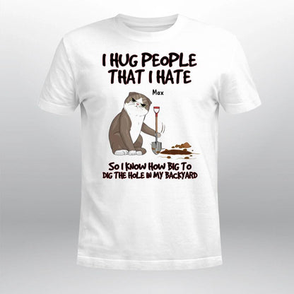 Personalized I Hug People That I Hate Cat YR3003002XC T-Shirt