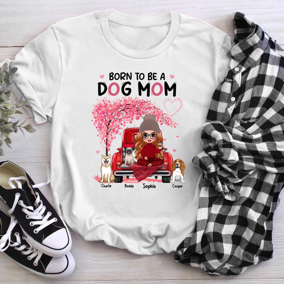 Personalized Born To Be A Dog Mom XR2803003XY T-Shirt