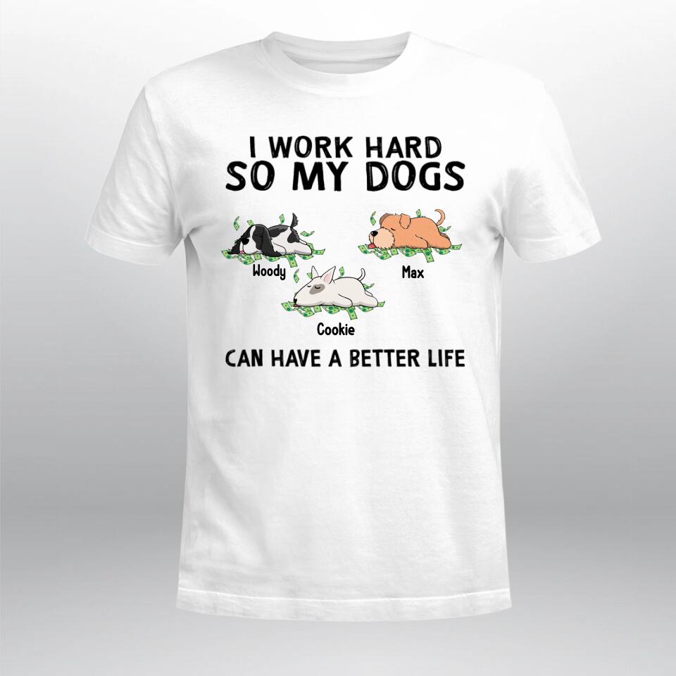 Personalized My Dogs Can Have A Better Life NI3003003XR T-Shirt