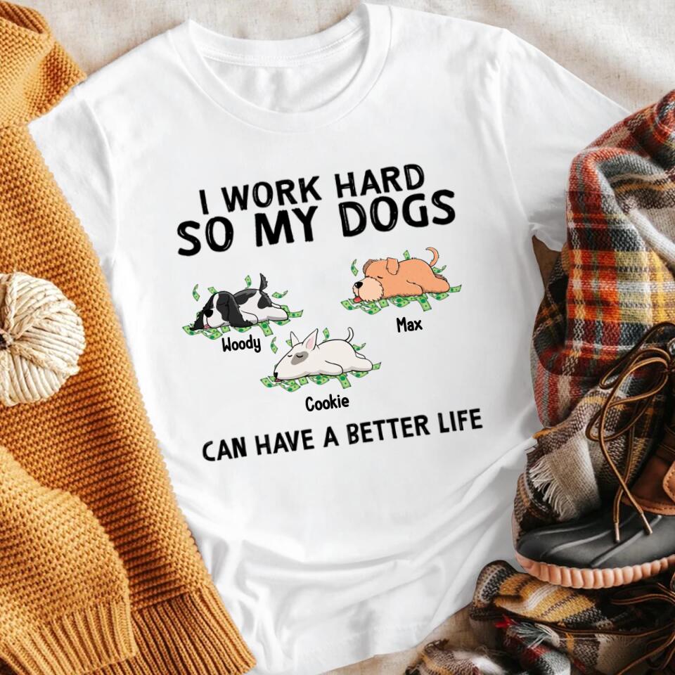 Personalized My Dogs Can Have A Better Life NI3003003XR T-Shirt