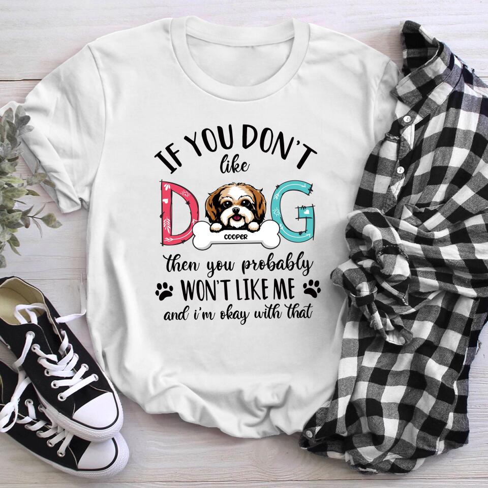 Personalized Don't Like My Dog I'm Okay With That XR3003002XY T-Shirt