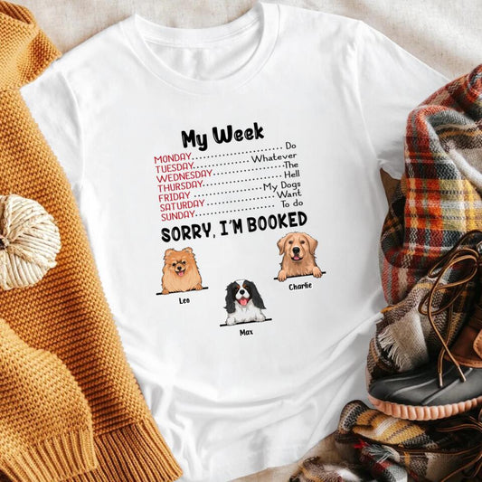 Personalized Sorry My Week Is Fully Booked By My Dogs XR3003004XY T-Shirt