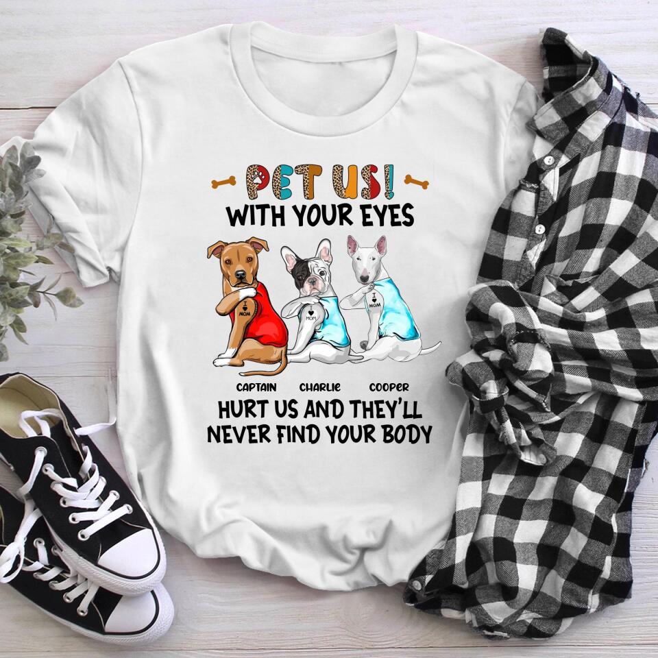 Personalized Pet Me With Your Eyes XR0504002XY T-Shirt