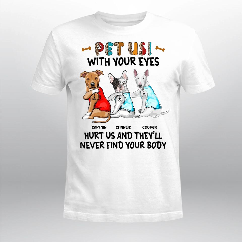 Personalized Pet Me With Your Eyes XR0504002XY T-Shirt