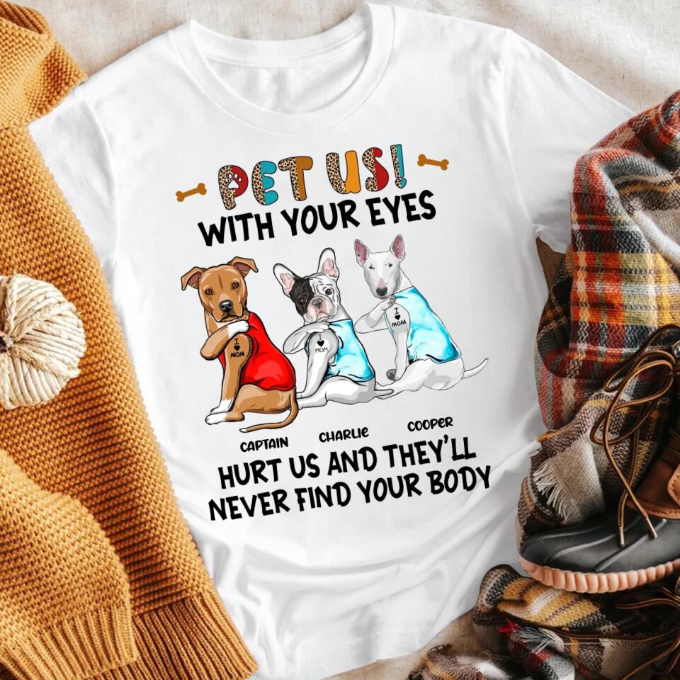 Personalized Pet Me With Your Eyes XR0504002XY T-Shirt