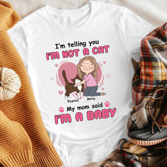 Personalized Cat My Mom Said I'm A Baby YR0504005YF T-Shirt