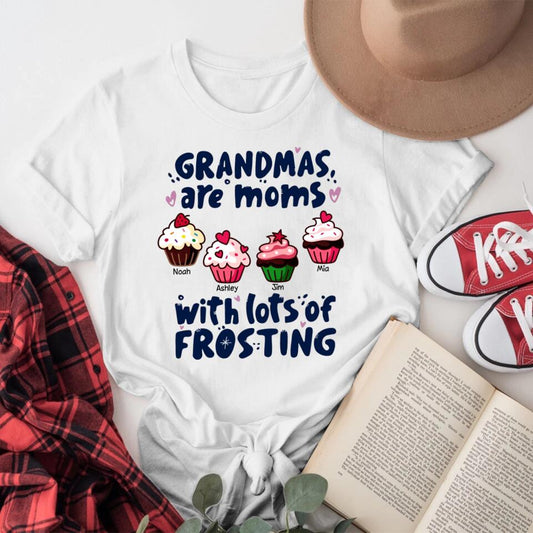 Personalized Grandmas Are Moms With A Lot Of Frosting XR1204004YS T-Shirt