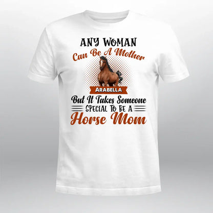 Personalized Someone Special To Be A Horse Mom T-Shirt