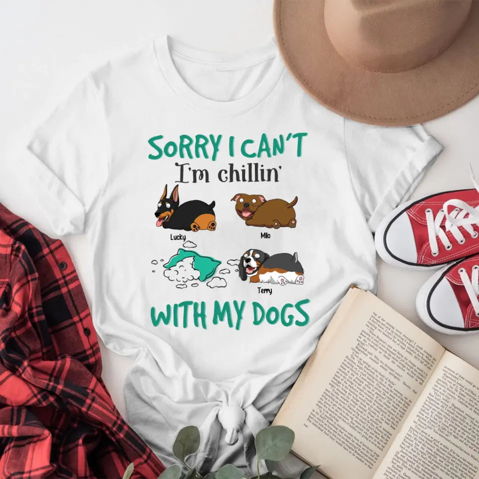 Personalized Sorry I Can't I'm Chillin' With My Dogs XR1304002XY T-Shirt