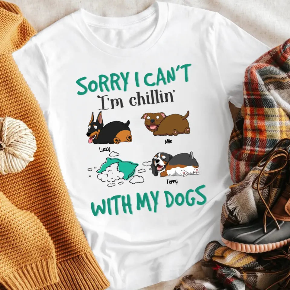 Personalized Sorry I Can't I'm Chillin' With My Dogs XR1304002XY T-Shirt